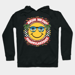 Bruh We Out Happy Last Day Of School Funny Teacher Summer Hoodie